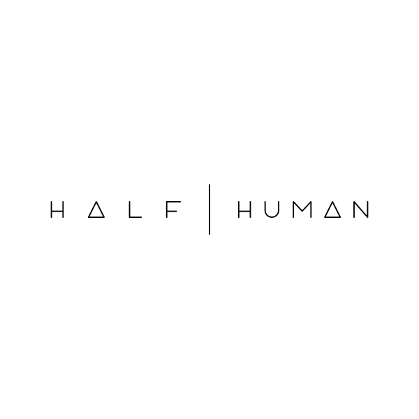 HALF HUMAN
